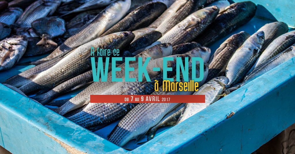 Ce week end à Marseille (du 7 au 9 avril)