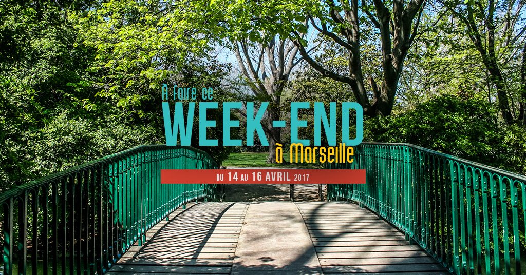Ce week end à Marseille (du 14 au 16 avril)