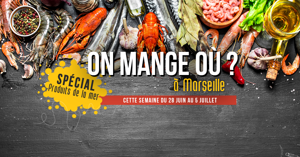 On mange où cette semaine ? Spécial produits de la mer ! (Du 28 juin au 5 juillet)