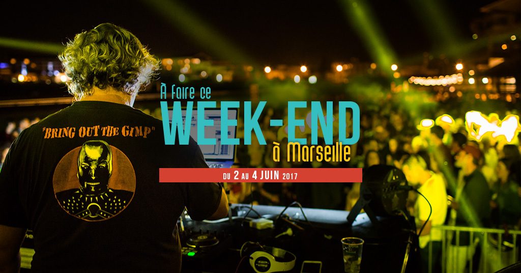 Ce week end à Marseille (du 2 au 4 mai)