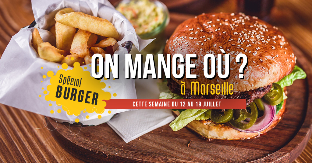 On mange où cette semaine ? Spécial burger ! (Du 12 au 19 juillet)