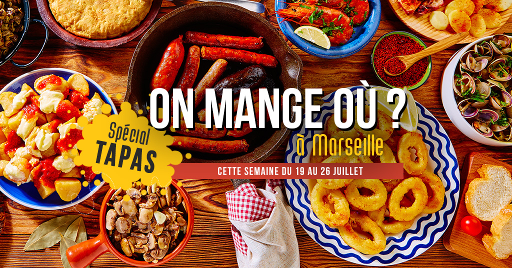 On mange où cette semaine ? Spécial tapas ! (Du 19 au 25 juillet)