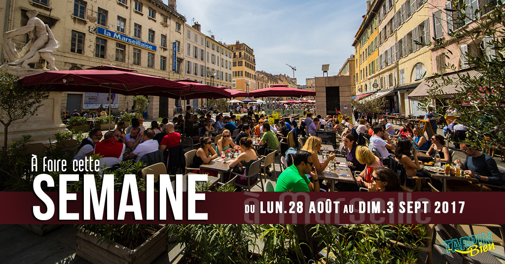 Cette semaine à Marseille (Du 28 août au 3 sept)