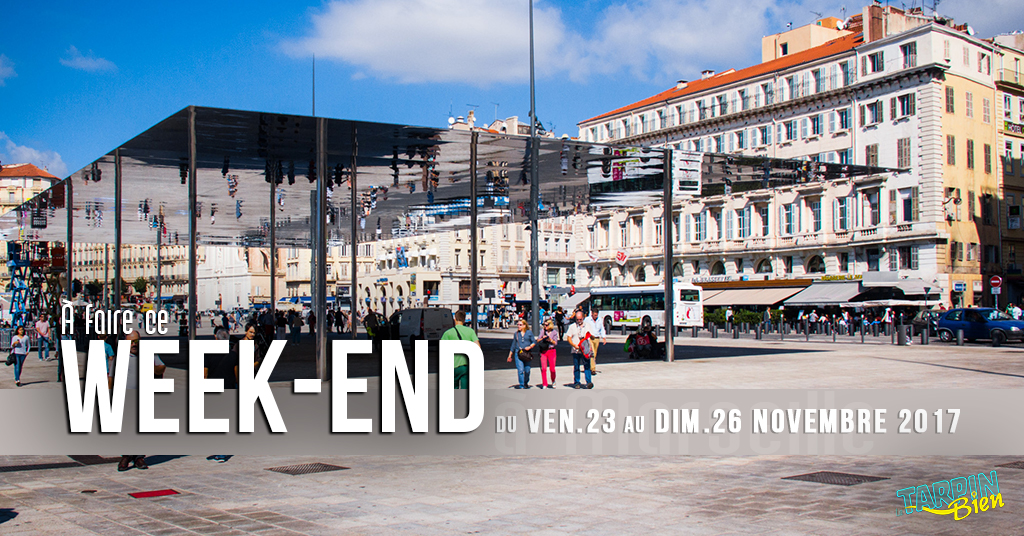 Ce week end à Marseille (du 24 au 26 nov)