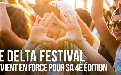 Le Delta Festival revient en force pour sa 4ème édition !
