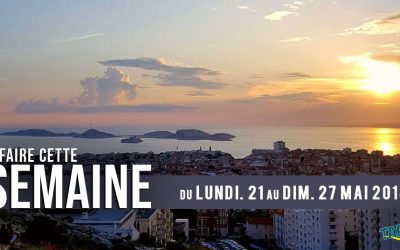 Agenda des sorties marseillaises de la semaine (21 au 27 mai 2018)