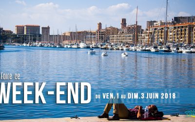 Agenda des sorties marseillaise du week-end (1 au 3 juin 2018)