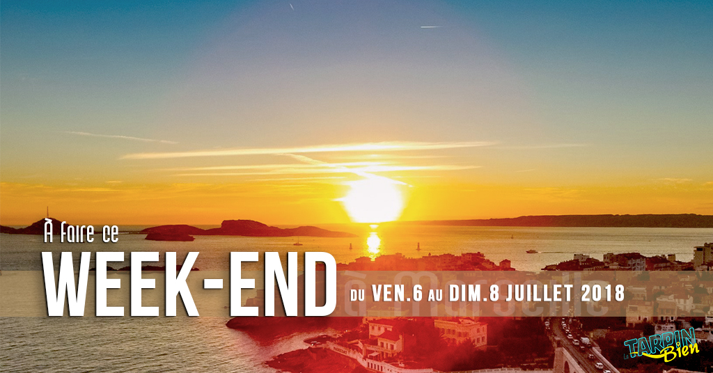 Agenda des sorties marseillaise du week-end (6 au 8 juillet 2018)