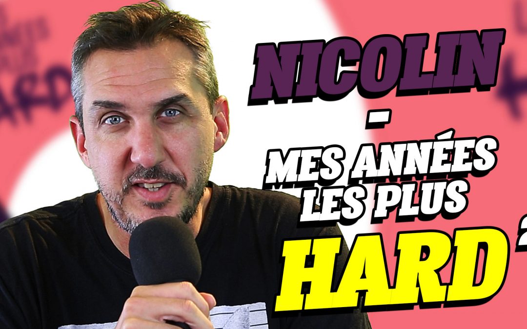 Interview de NICOLIN – Mes années les plus HARD