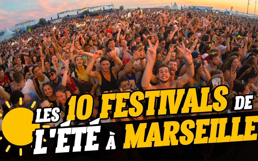 Les 10 festivals de l’été à ne pas louper à Marseille