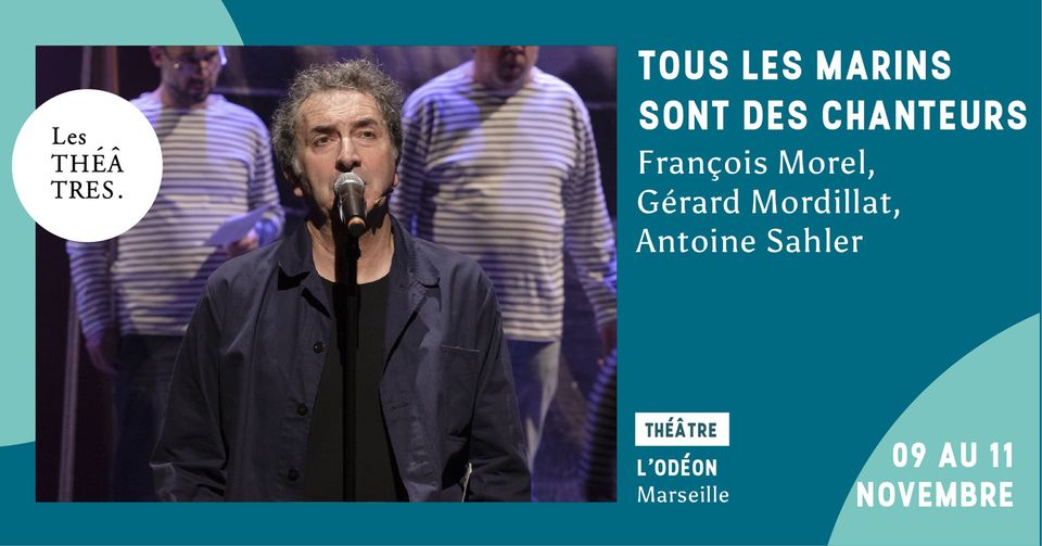 TOUS LES MARINS SONT DES CHANTEURS - François Morel, Gérard Mordillat