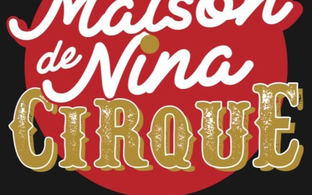 La maison de Nina – Cirque