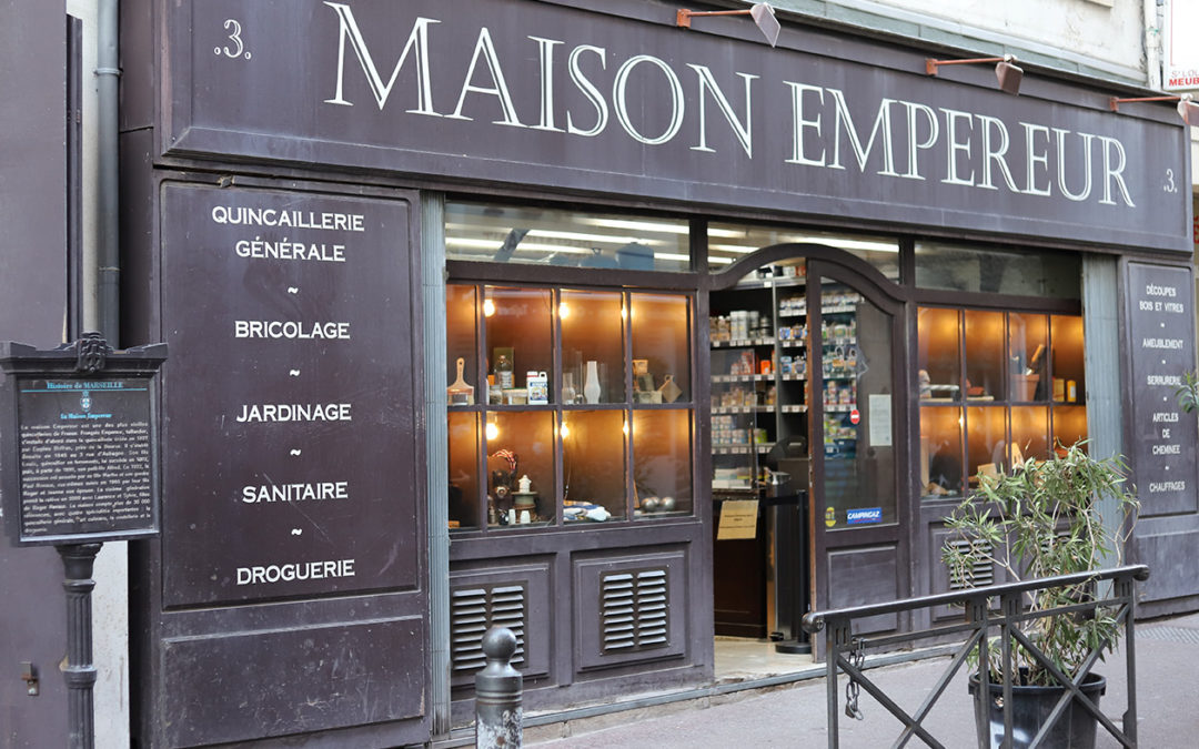 Maison Empereur : La quincaillerie de Marseille à travers les âges !