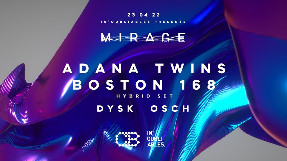 ADANA TWINS + BOSTON 168 + OSCH + DYSK ◆ #CB x #MIRAGE ◆ 23 Avril 2022