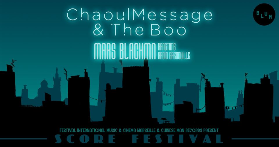 ChaoulMessage & The Boo + Mars Blackmn • À la Brasserie BLUM | SCORE FESTIVAL