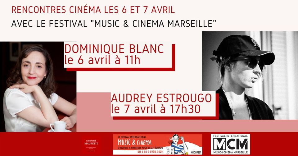 Rencontres Cinéma – Dominique Blanc le 6 avril // Audrey Estrougo le 7 avril