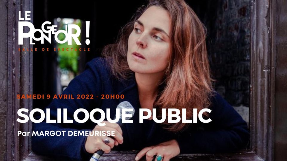 SOLILOQUE PUBLIC – par MARGOT DEMEURISSE