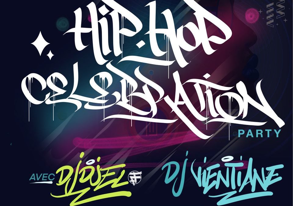 Hip Hop Celebration : DJ Djel · DJ Vientiane · Guests | Le Makeda