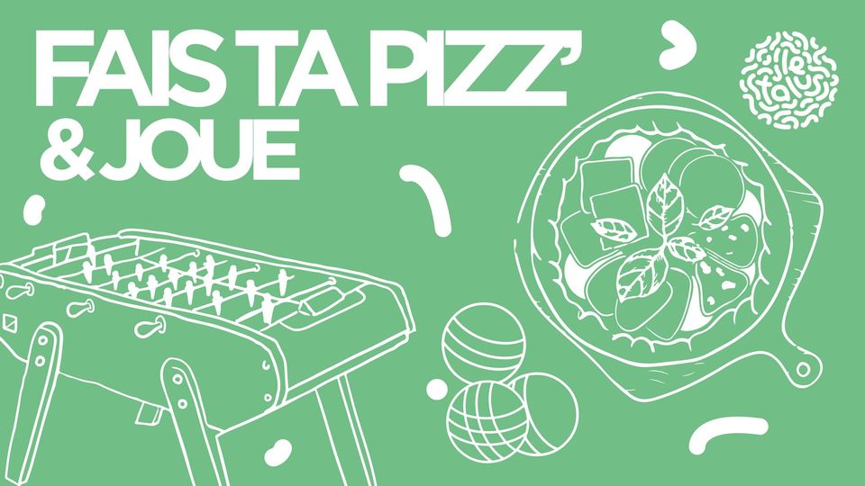 Fais ta pizz&rsquo; & Viens jouer | Le Talus Village