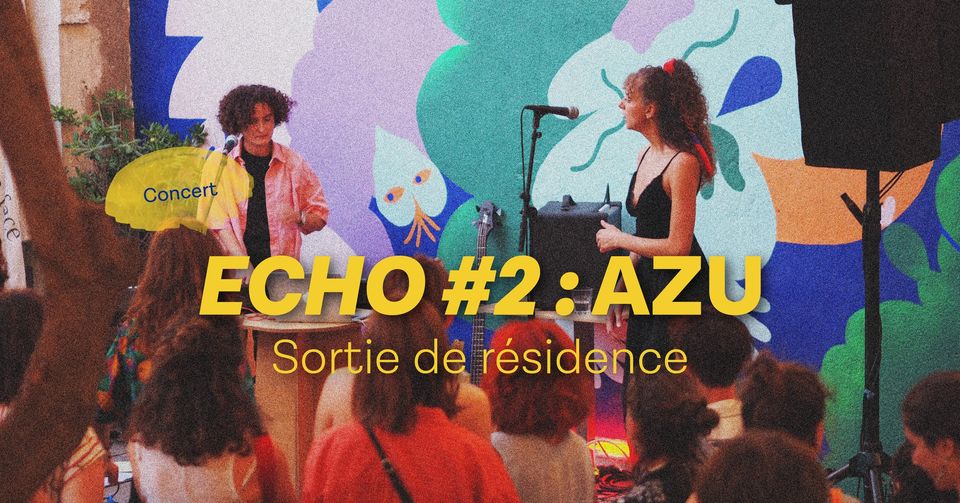 ECHO #2 ◦  Azu (live)