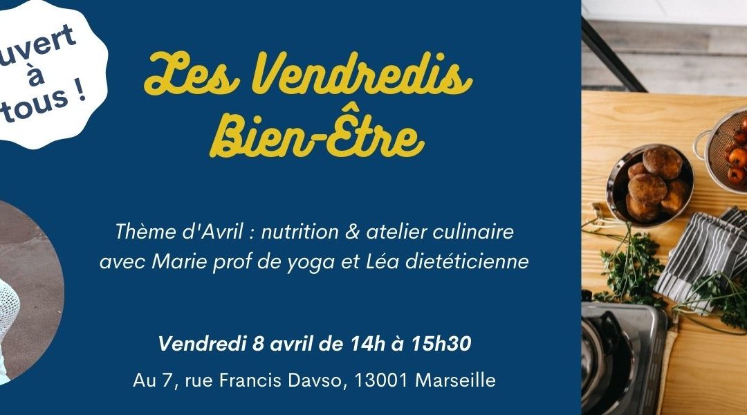 Vendredis bien-être : Avril, alimentation & atelier culinaire