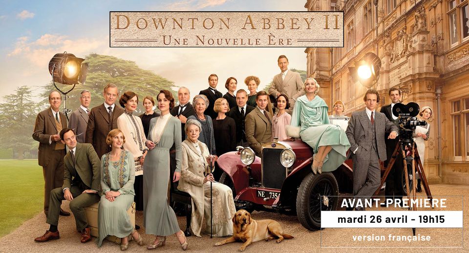 AVANT-PREMIERE : Downton Abbey 2 : Une nouvelle ère