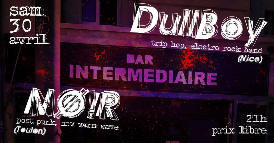 DullBoy + NØ!R à l&rsquo;Intermédiaire (Marseille)