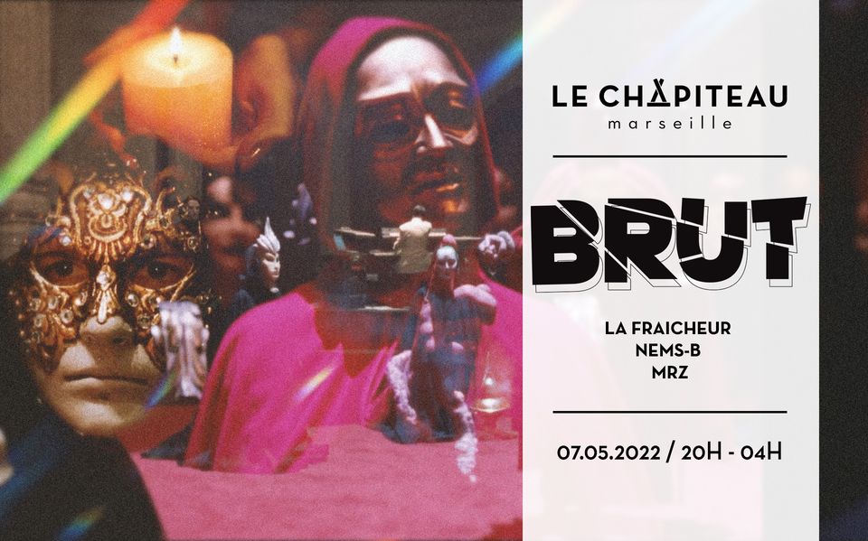 BRUT – w/ La Fraicheur, Nems-B & MRZ
