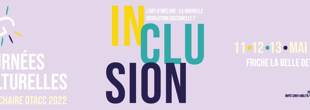 L’Art d’inclure : la nouvelle révolution culturelle ? – Les journées culturelles de la Charte OTACC