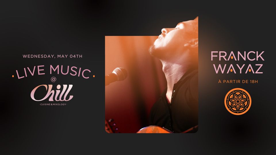 Live Music @ Chill – Franck Wayaz