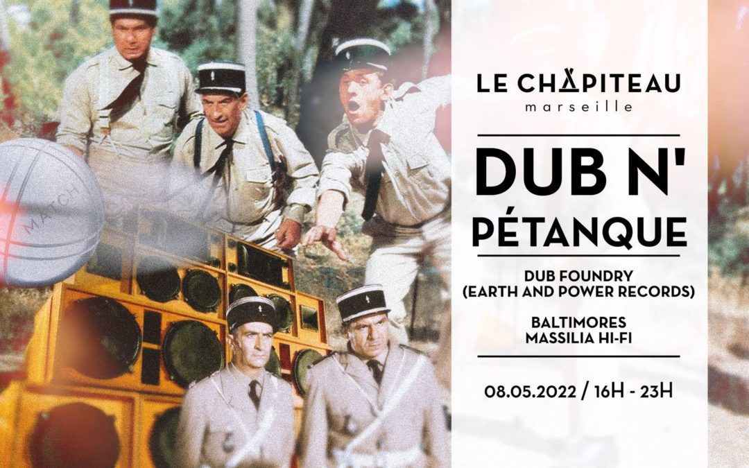 DUB&rsquo;N&rsquo;PETANQUE – w/ Dub Foundry, Baltimores & Massilia Hi-Fi