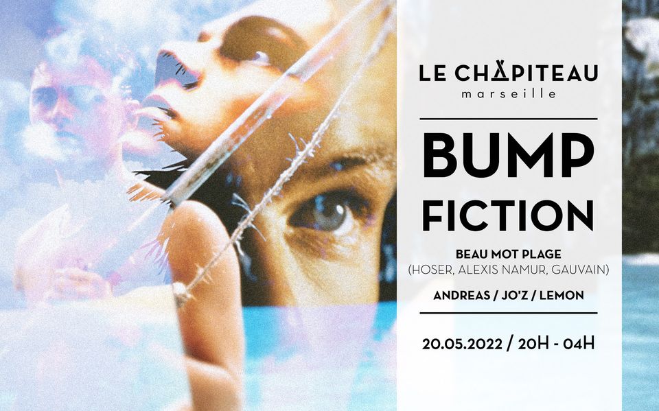BUMP FICTION w/ Beau Mot Plage, Andreas, Jo&rsquo;Z & Lem0n