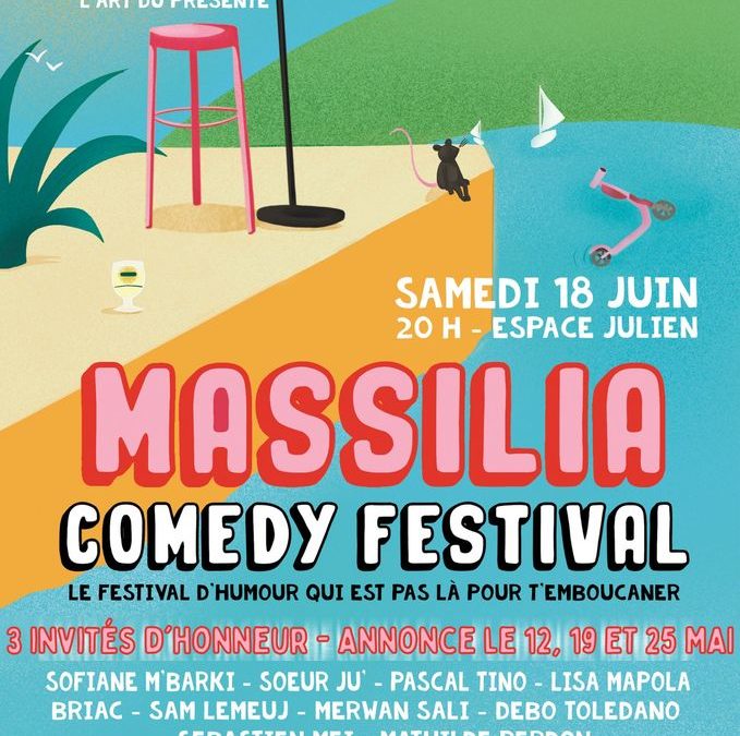 ☼ MASSILIA COMEDY FESTIVAL ☼ Festival d&rsquo;humour à Marseille