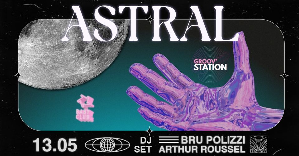 ASTRAL : GROOV&rsquo;STATION – Bru Polizzi & Arthur Roussel