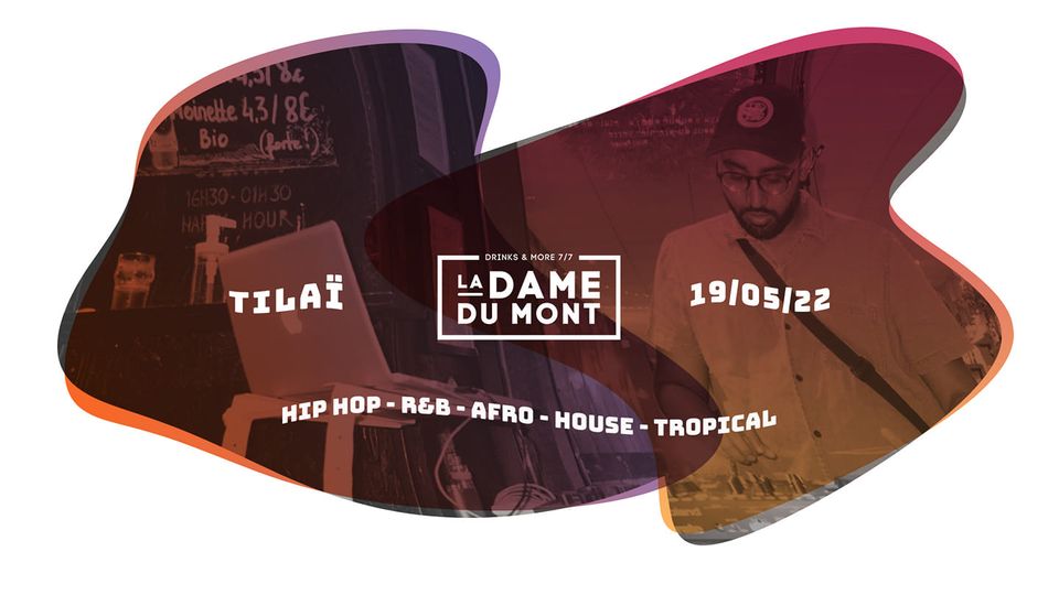TILAÏ ~ HIP HOP RNB AFRO HOUSE ~ LA DAME DU MONT