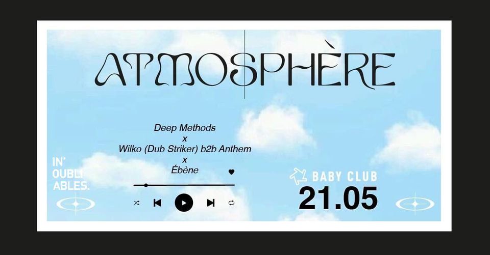 ATMOSPHERE : Deep Methods, Wilko (Dub Striker) b2b Anthem & Ébène