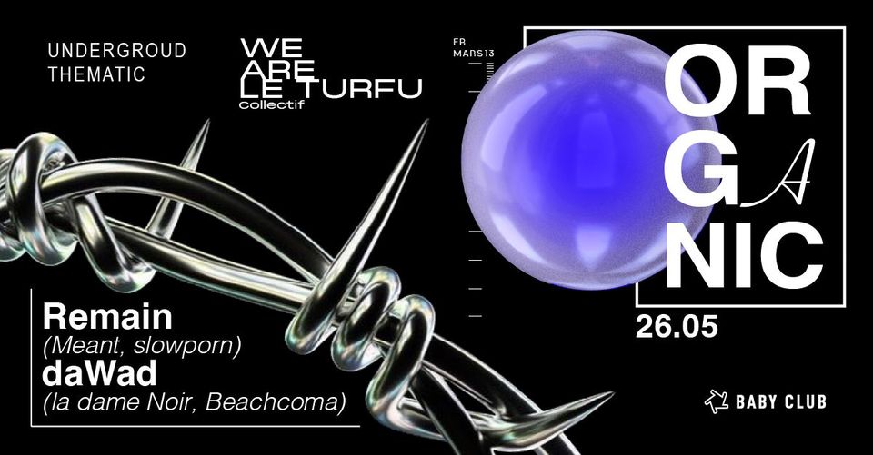 ORGANIC : We are le Turfu – Dawad & Remain
