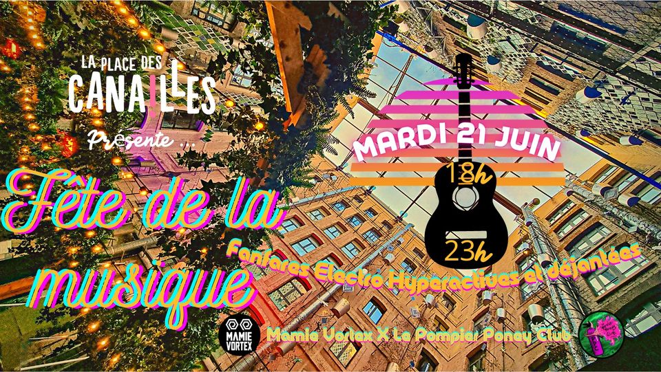 FÊTE DE LA MUSIQUE #LA PLACE DES CANAILLES