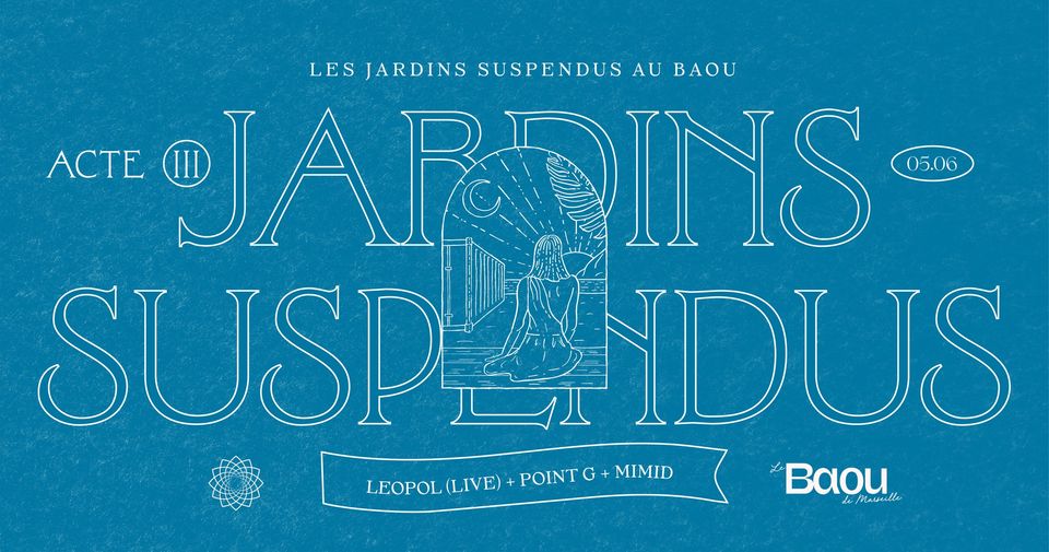 Baou  : Jardins Suspendus |  Romance Solaire• Leopol (Live), Point G, Mimid