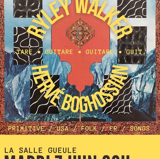 Ryley Walker (usa / singer-songwriter) + Hervé Boghossian (fr / primitive guitar)