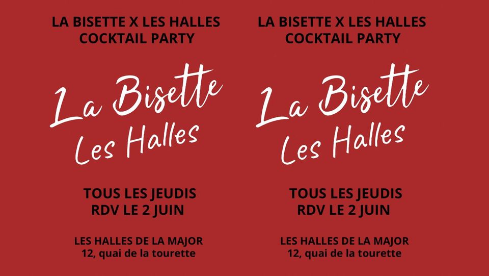 La Bisette X Les Halles de la Major : Cocktail Party