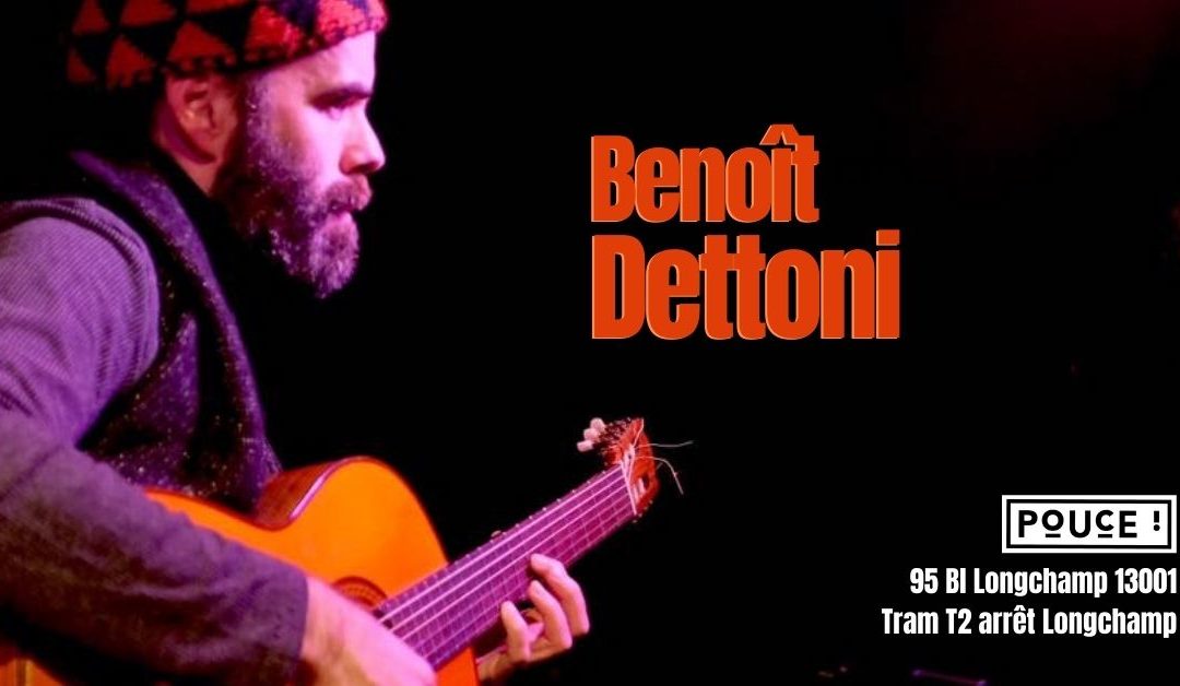 Benoit Dettori guitare solo acoustique jazz, pop, folk, arabo-andalou et contemporain