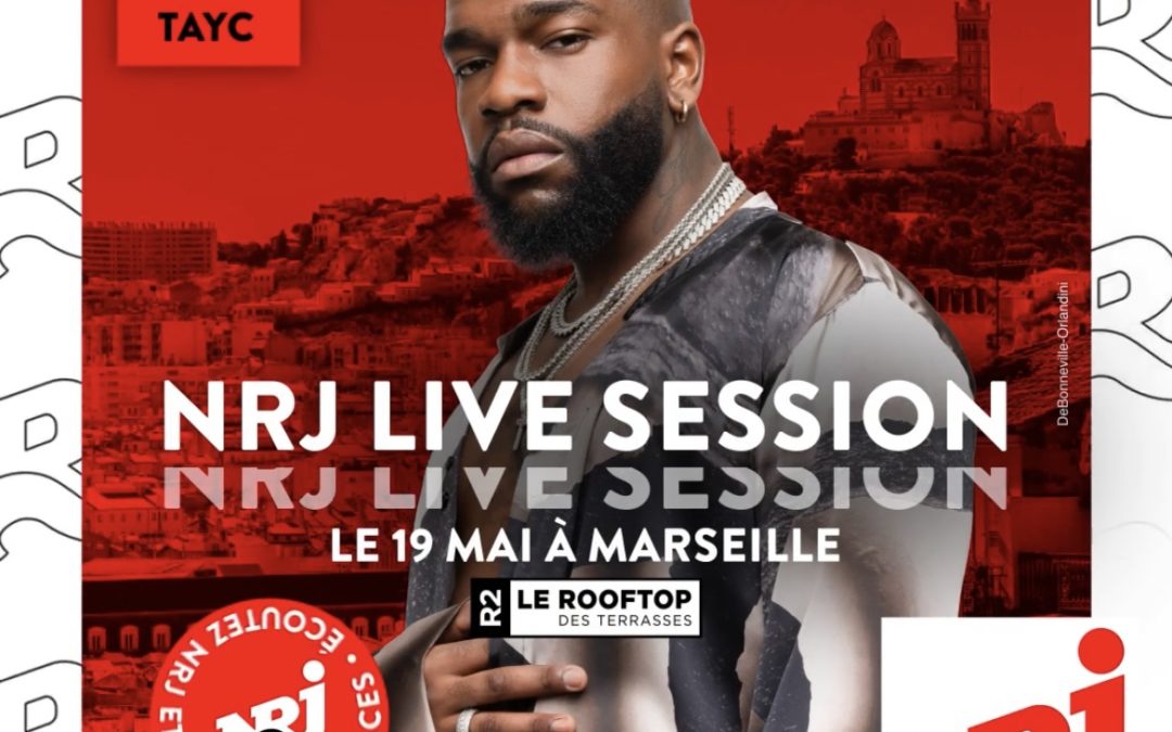NRJ LIVE SESSION DE TAYC LE 19 MAI AU R2, LE ROOFTOP DES TERRASSES