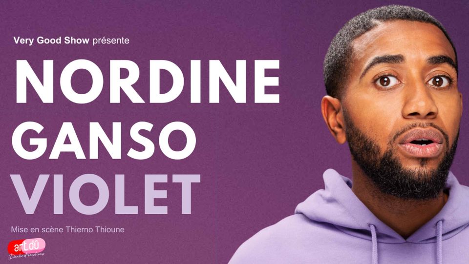 ANNULÉ // Nordine Ganso dans Violet
