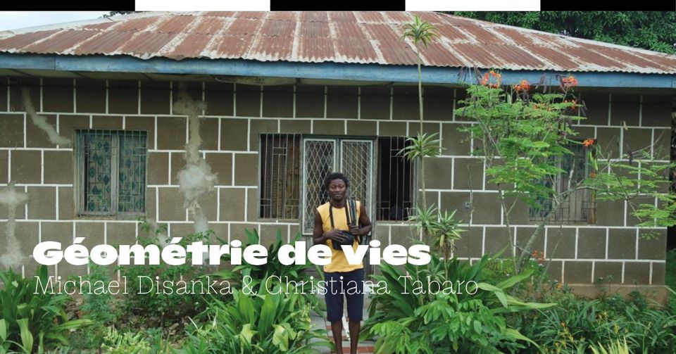 Géométrie de vies – Michael Disanka & Christiana Tabaro | Les Rencontres à l&rsquo;échelle