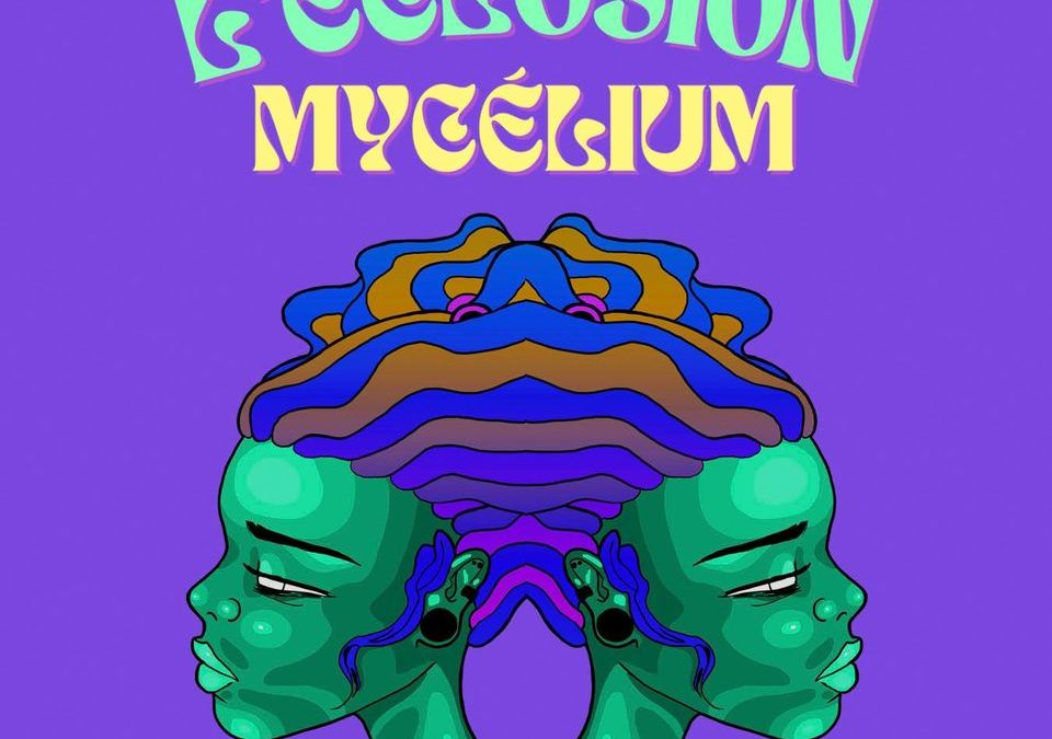 L&rsquo;éclosion Mycélium; Fête immersive et urbaine