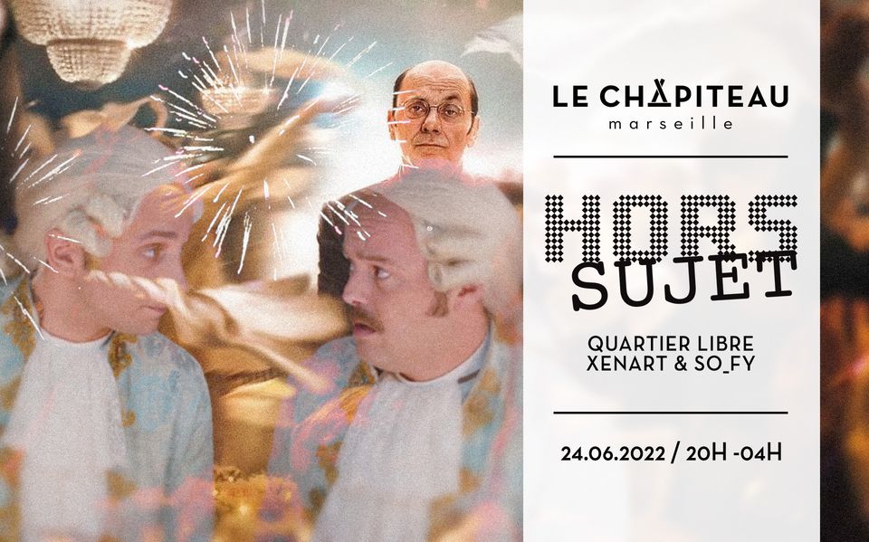 HORS SUJET | Quartier Libre invite SO_FY & XENART