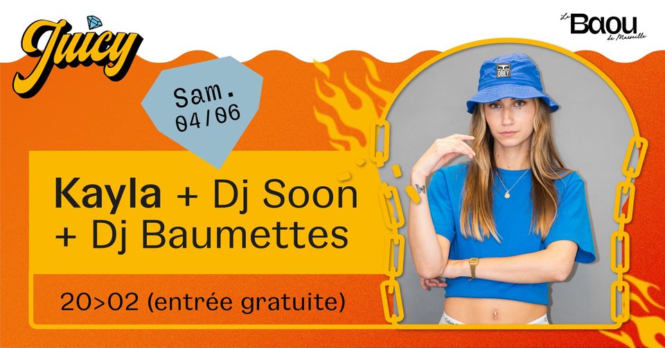 Juicy x DJ Locaux : Kayla | DJ Baumettes | DJ Soon