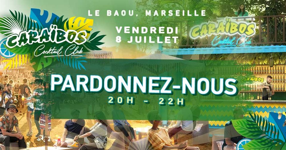 CARAÏBOS COCKTAIL CLUB x PARDONNEZ-NOUS // Le Baou (Marseille)