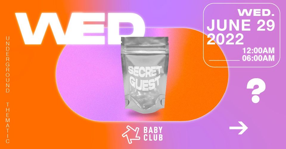 Baby Club : WED – Secret Guest